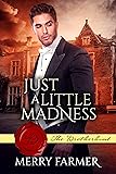 Just a Little Madness