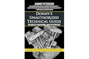 Donny’S Unauthorized Technical Guide to Harley-Davidson, 1936 to Present: Volume V: Part I of Ii—The Shovelhead: 1966 to 1985
