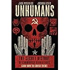 Unhumans: The Secret History of Communist Revolutions (and How to Crush Them)