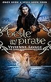Belle and the Pirate: An Adult Fairytale Romance: 4 (Once Upon a Spell)