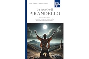 Le novelle di Pirandello: Selected Short Stories Rewritten in Easy and Modern Italian for Intermediate Learners (B1-B2) (Ital