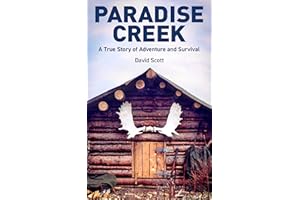 Paradise Creek: A True Story of Adventure and Survival