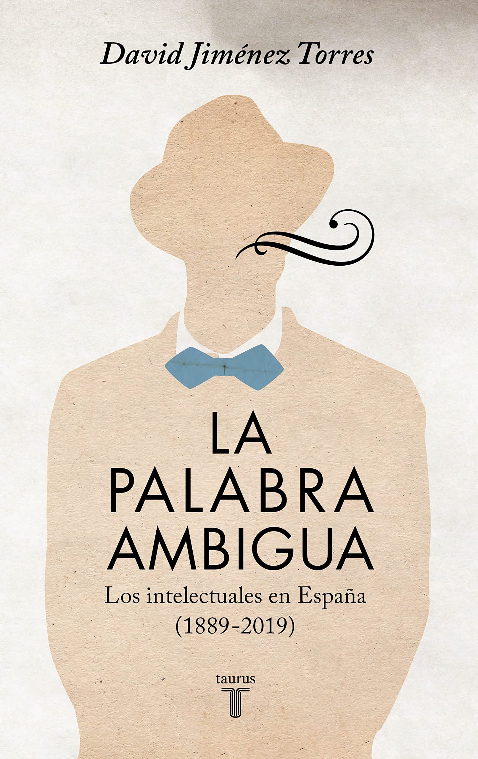 Portada de La palabra ambigua: Los intelectuales en España (1889-2019) (Historia)