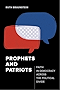 Prophets and Patriots: Faith in Democracy across the Political Divide