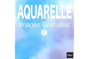AQUARELLE Images Gratuites 1 BEIZ images - Photos Gratuites (French Edition)