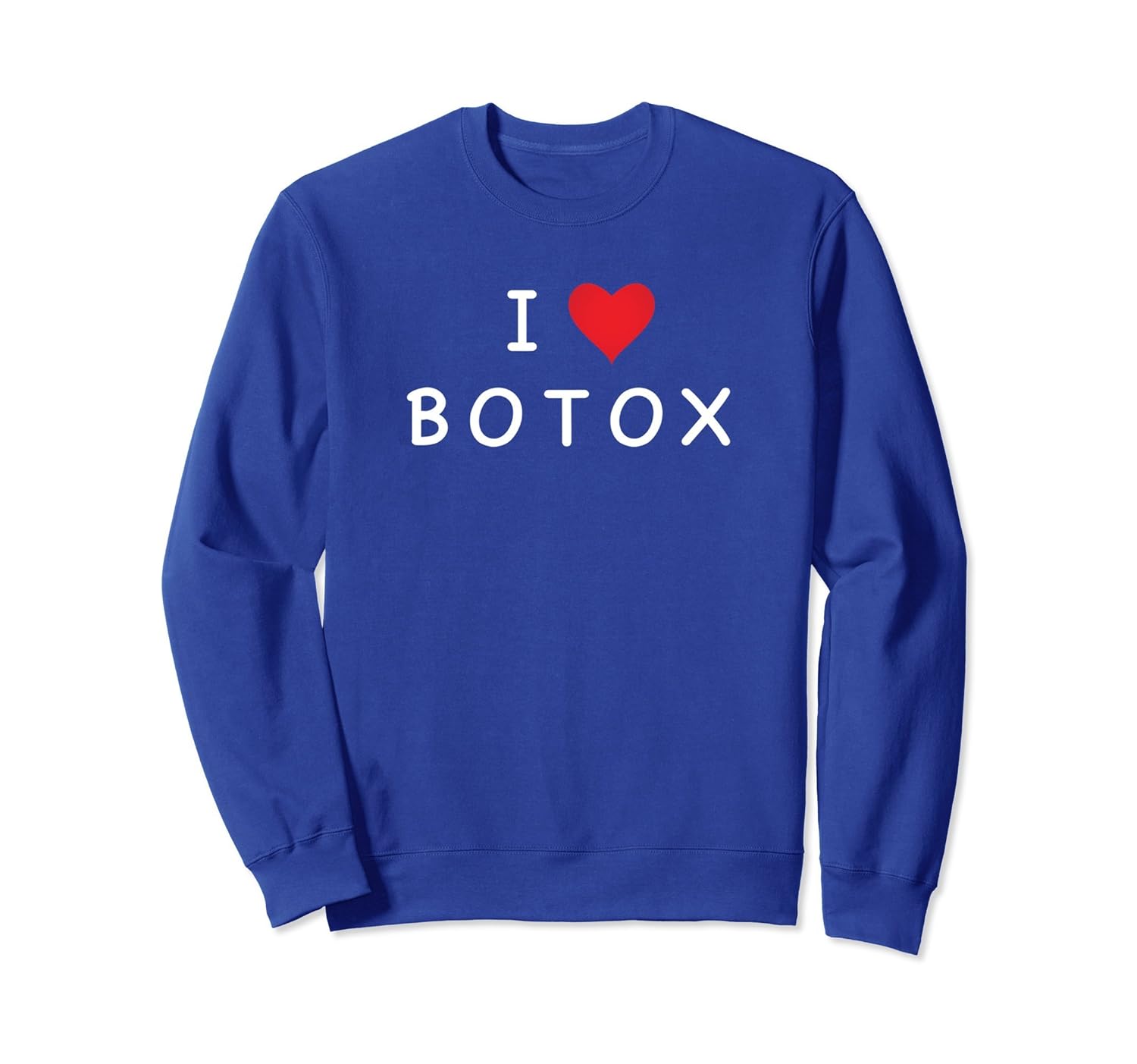I Love Botox Heart Funny Beauty Pullover Sweatshirt-anz