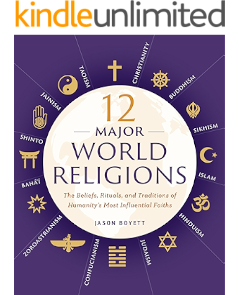 12 Major World Religions The Beliefs Rituals And Traditions Of Humanity S Most Influential Faiths Kindle Edition By Zephyros Press Boyett Jason Religion Spirituality Kindle Ebooks Amazon Com If you think that i am missing one, please leave a comment below. 12 major world religions the beliefs