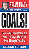 Goals!: How to Get Everything You Want -- Faster Than You Ever Thought Possible