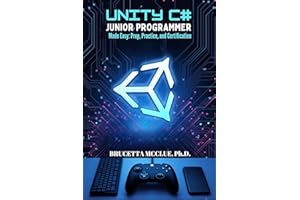 UNITY C# JUNIOR PROGRAMMER Made Easy: Prep, Practice, and Certification