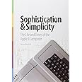 Sophistication & Simplicity: The Life and Times of the Apple II Computer