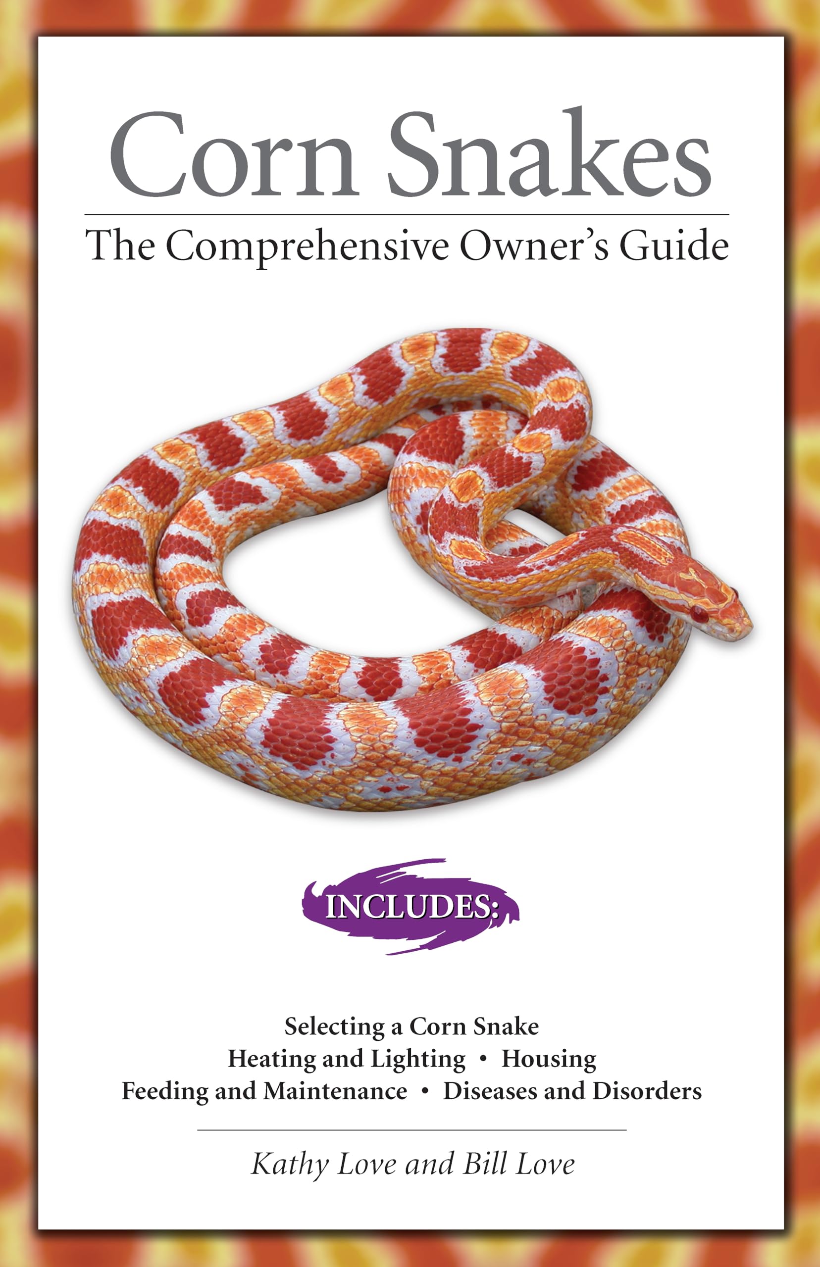 Corn Snakes: The Comprehensive Owner's Guide