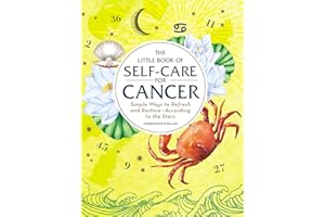 The Little Book of Self-Care for Cancer: Simple Ways to Refresh and Restore―According to the Stars (Astrology Self-Care)