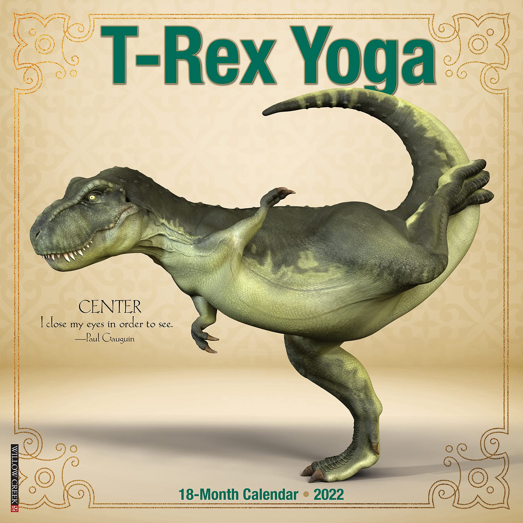 T-Rex Yoga 2022 Wall Calendar (Dinosaur Humor): Willow Creek Press:  9781549221316: Amazon.com: Books