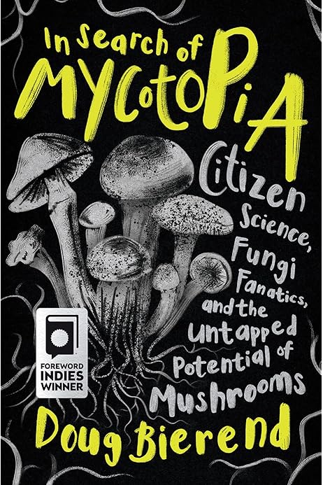 In Search of Mycotopia: Citizen Science, Fungi Fanatics, and ...