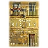 Seeking Sicily: A Cultural Journey Through Myth and Reality in the Heart of the Mediterranean