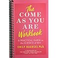 The Come as You Are Workbook: A Practical Guide to the Science of Sex ...