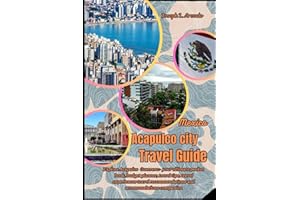 Acapulco city Mexico Travel Guide: Explore Acapulco city:- your ultimate pocket book, budget planner, travel tips, travel exp