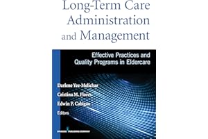 Long-Term Care Administration and Management: Effective Practices and Quality Programs in Eldercare