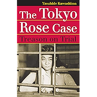The Tokyo Rose Case: Treason on Trial (Landmark Law Cases & American Society) book cover