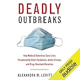 Deadly Outbreaks: How Medical Detectives Save Lives