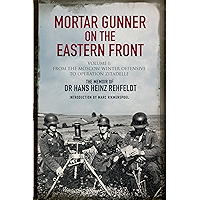 Mortar Gunner on the Eastern Front, Volume 1: From the Moscow Winter Offensive to Operation Zitadelle book cover