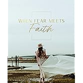 When Fear Meets Faith