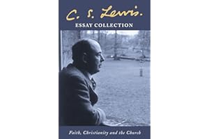 C. S. Lewis Essay Collection: Faith, Christianity and the Church