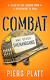 Combat and Other Shenanigans: Tales of the Absurd from a Deployment to Iraq