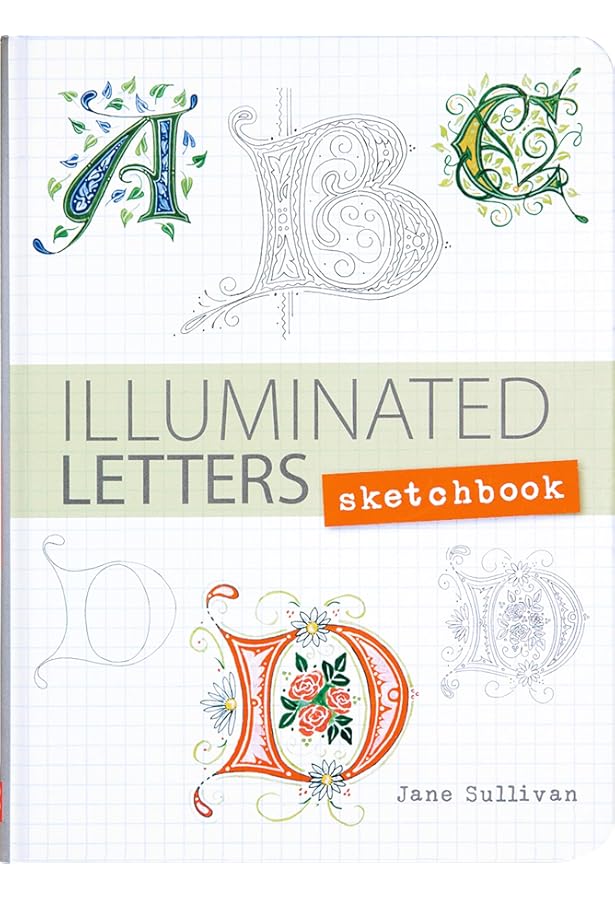 The Bible of Illuminated Letters: A treasury of decorative