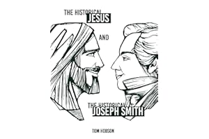 The Historical Jesus and the Historical Joseph Smith