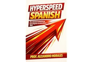 Hyperspeed Spanish: The Shortcut Method to Go from Beginner to Conversational — Fast