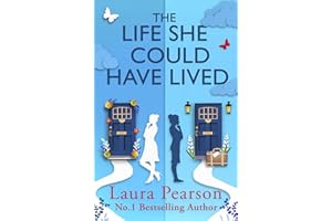 The Life She Could Have Lived: FROM BESTSELLER LAURA PEARSON FOR 2026. A heartwarming, life-affirming love story about fate, 