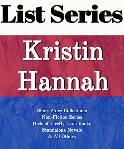 KRISTIN HANNAH: SERIES READING ORDER: GIRSL OF FIREFLY LANE BOOKS