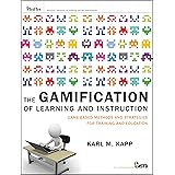 The Gamification of Learning and Instruction: Game-based Methods and Strategies for Training and Education