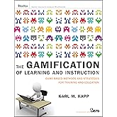 The Gamification of Learning and Instruction: Game-based Methods and Strategies for Training and Education