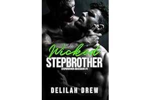 Wicked Stepbrother: A MM Enemies to Lovers Stepbrother Romance (Stepbrother Obsession Book 1)
