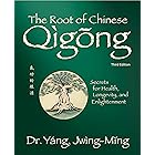 The Root of Chinese Qigong 3rd. ed.: Secrets for Health, Longevity, and Enlightenment (Qigong Foundation)