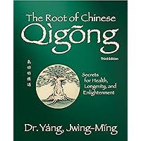 The Root of Chinese Qigong 3rd. ed.: Secrets for Health