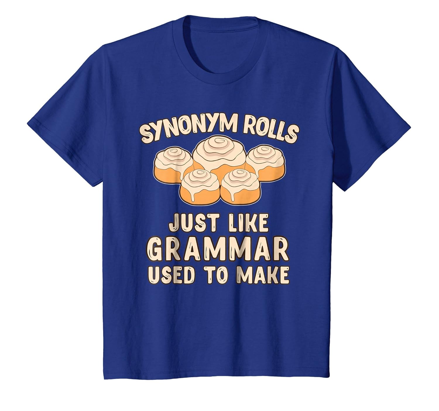 Synonym Rolls Just Like Grammar Used To Make Shirt Gift