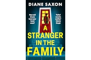 A Stranger in the Family: A BRAND NEW pulse-pounding psychological thriller from the author of The Quiet Wife