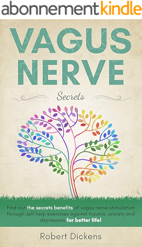 Download Vagus Nerve Secrets: Find out the secrets benefits of vagus nerve stimulation through self help exercises against trauma, anxiety and depression for better life! (English Edition) PDF
