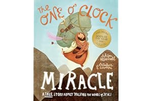 The One O'Clock Miracle Storybook: A true story about trusting the words of Jesus