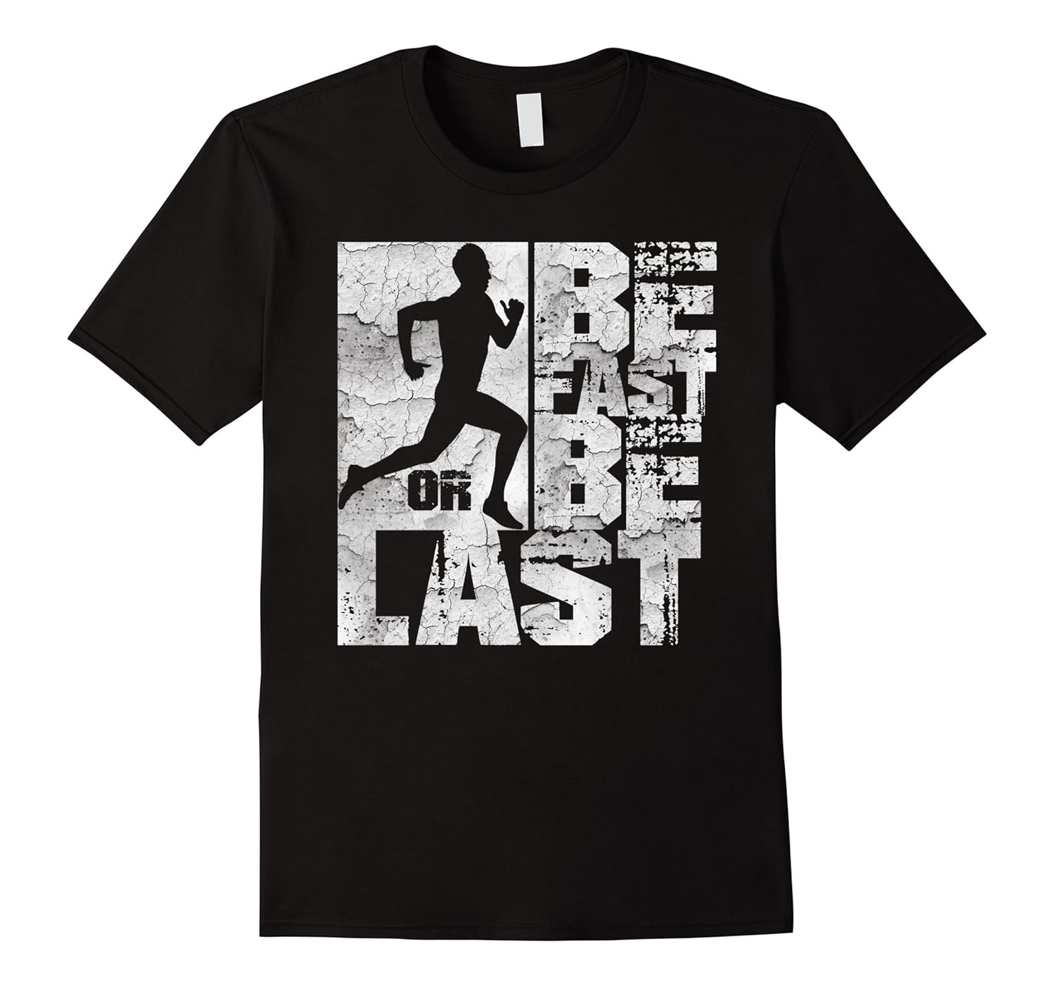 Be Fast or Be last Running Funny Marathon Runners TShirtCL Colamaga
