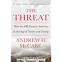The Threat: How the FBI Protects America in the Age of Terror and Trump book cover The Threat: How the FBI Protects America in the Age of Terror and Trump book cover
