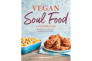Vegan Soul Food Cookbook: Plant-Based, No-Fuss Southern Favorites