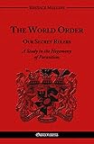 The World Order - Our Secret Rulers