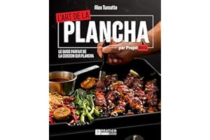 L'art de la plancha: Le guide parfait de la cuisson sur plancha (Alex Turcotte) (French Edition)