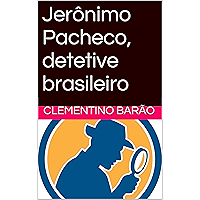Jerônimo Pacheco, detetive brasileiro (Novela - Humor - Detetive) (Portuguese Edition) book cover