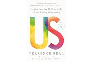 Us: Getting Past You & Me to Build a More Loving Relationship