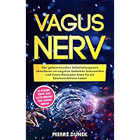 Vagus Nerv: Den geheimnisvollen Selbstheilungsnerv stimulieren um negative Gedanken loszuwerden und innere Blockaden… book cover Vagus Nerv: Den geheimnisvollen Selbstheilungsnerv stimulieren um negative Gedanken loszuwerden und innere Blockaden… book cover